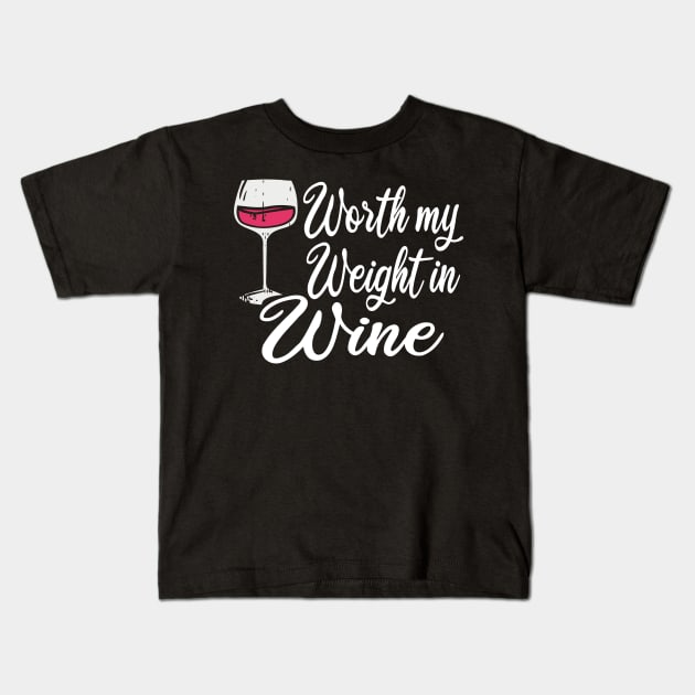 Worth My Weight In Wine Kids T-Shirt by Lomitasu